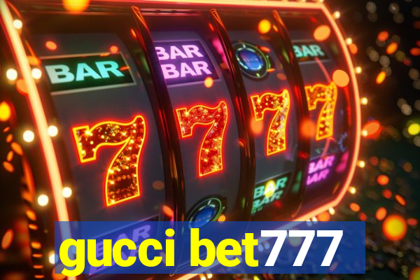 gucci bet777